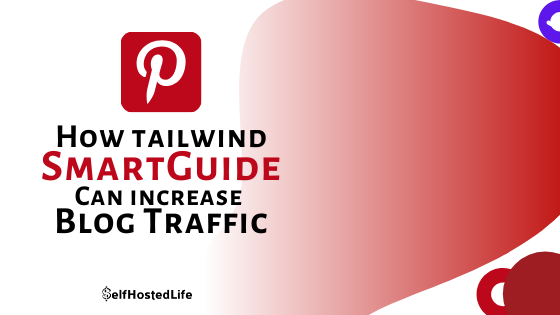 How Tailwind SmartGuide can Increase Your Blog Traffic